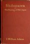 [Gutenberg 60367] • Shibusawa; or, The passing of old Japan